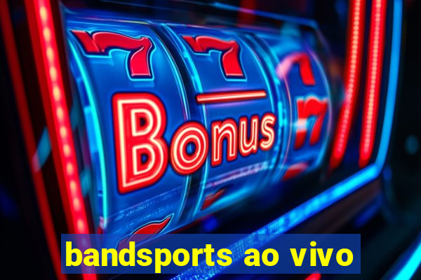 bandsports ao vivo